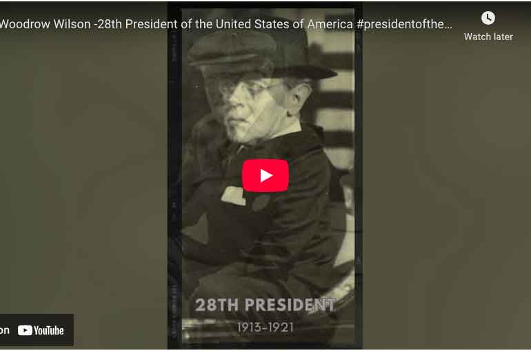 [VIDEO] Woodrow Wilson -28th President of the United States of America